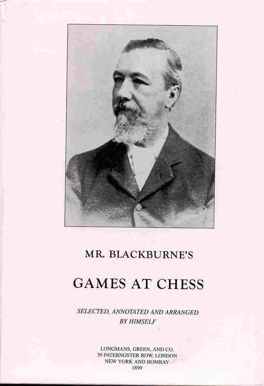 Шахматные партии Блэкберна с его собственными коментариями/ Mr. Blackburne's Games at chess