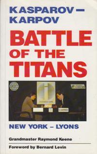 Battle of the Titans Kasparov - Karpov New York - Lyons