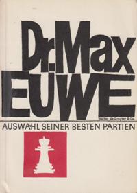 Dr. Max Euwe Auswahl Seiner Besten Partien