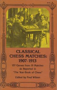 Classical Chess Matches 1907 - 1913