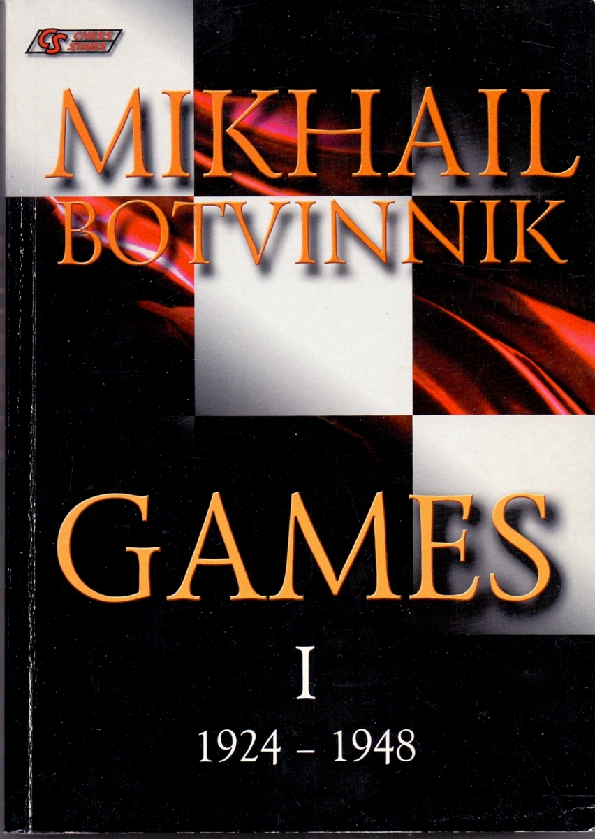 Mikhail Botvinnik. Games / (Ботвинник. Все партии в 2х томах)